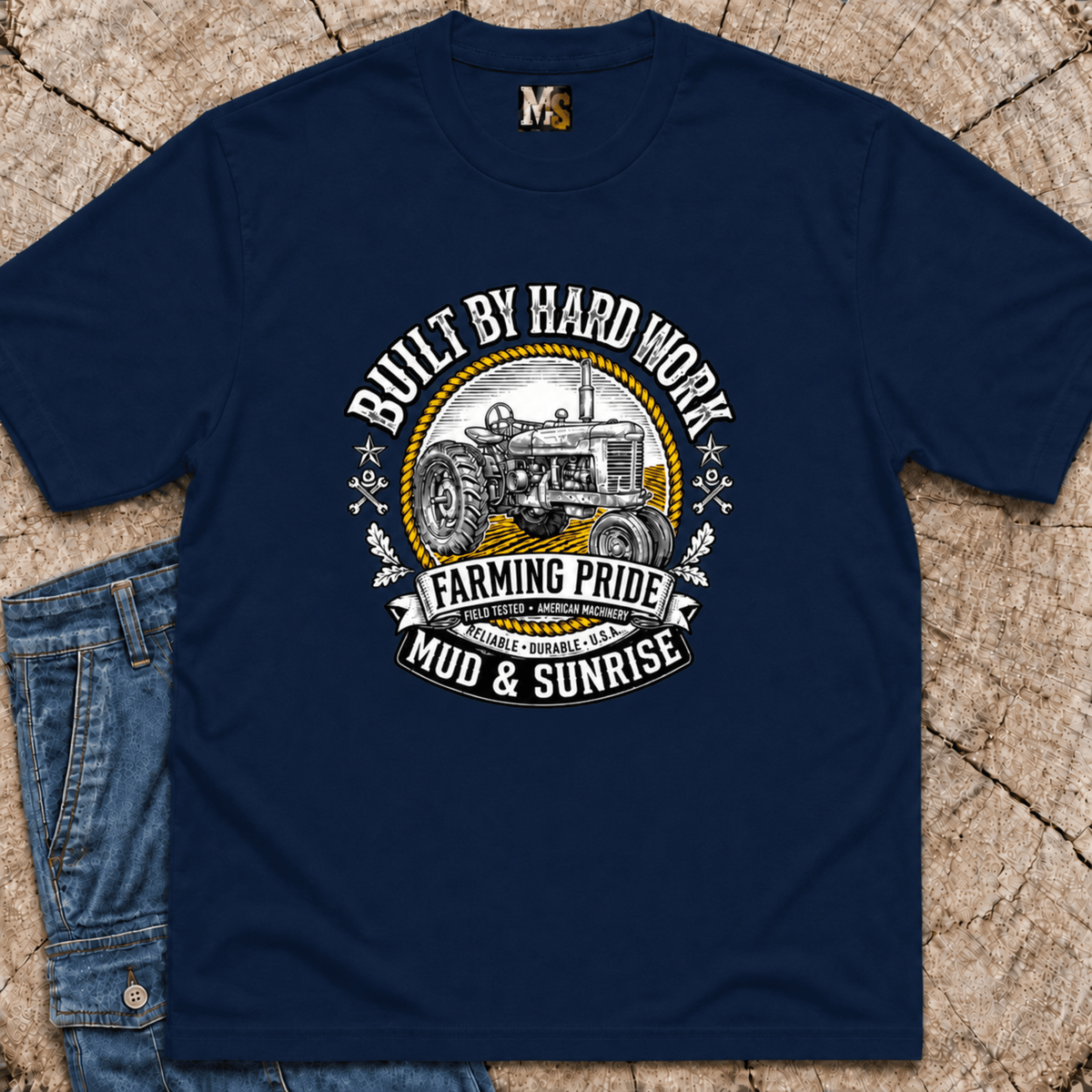 Built by hard Work - Farming Pride T-shirt — Rural Pride & Heritage
