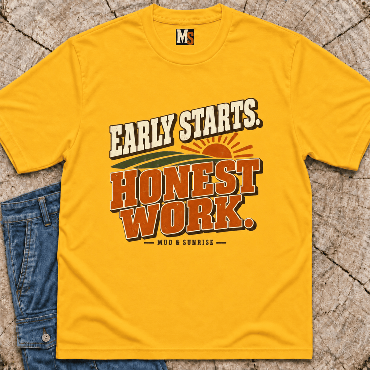 Early Starts, Honest Work T-shirt