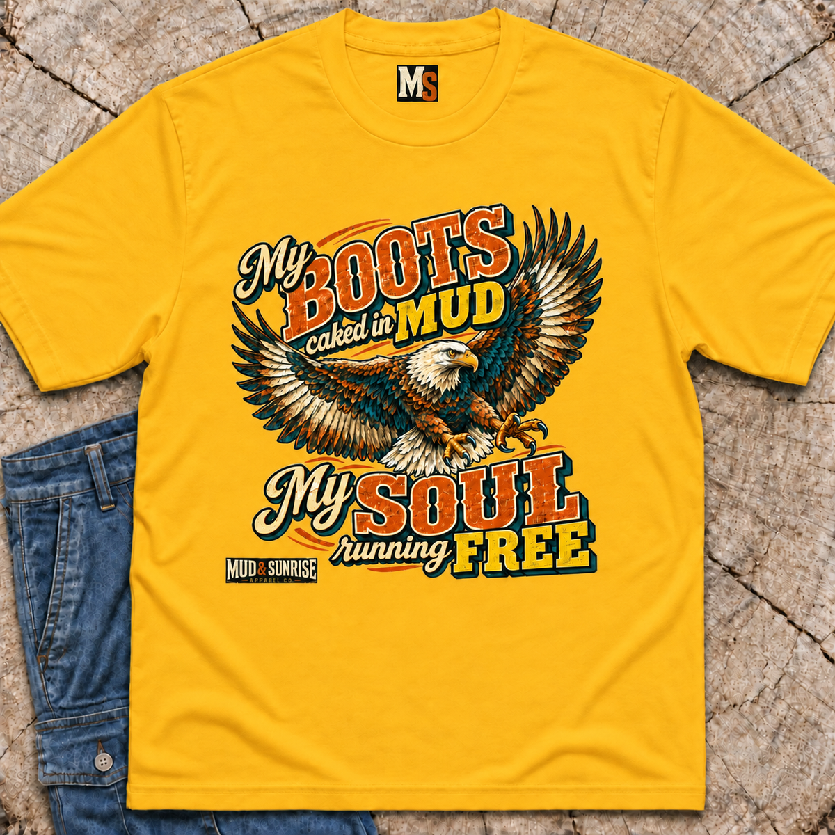 My Boots caked in mud, my soul running free T-shirt