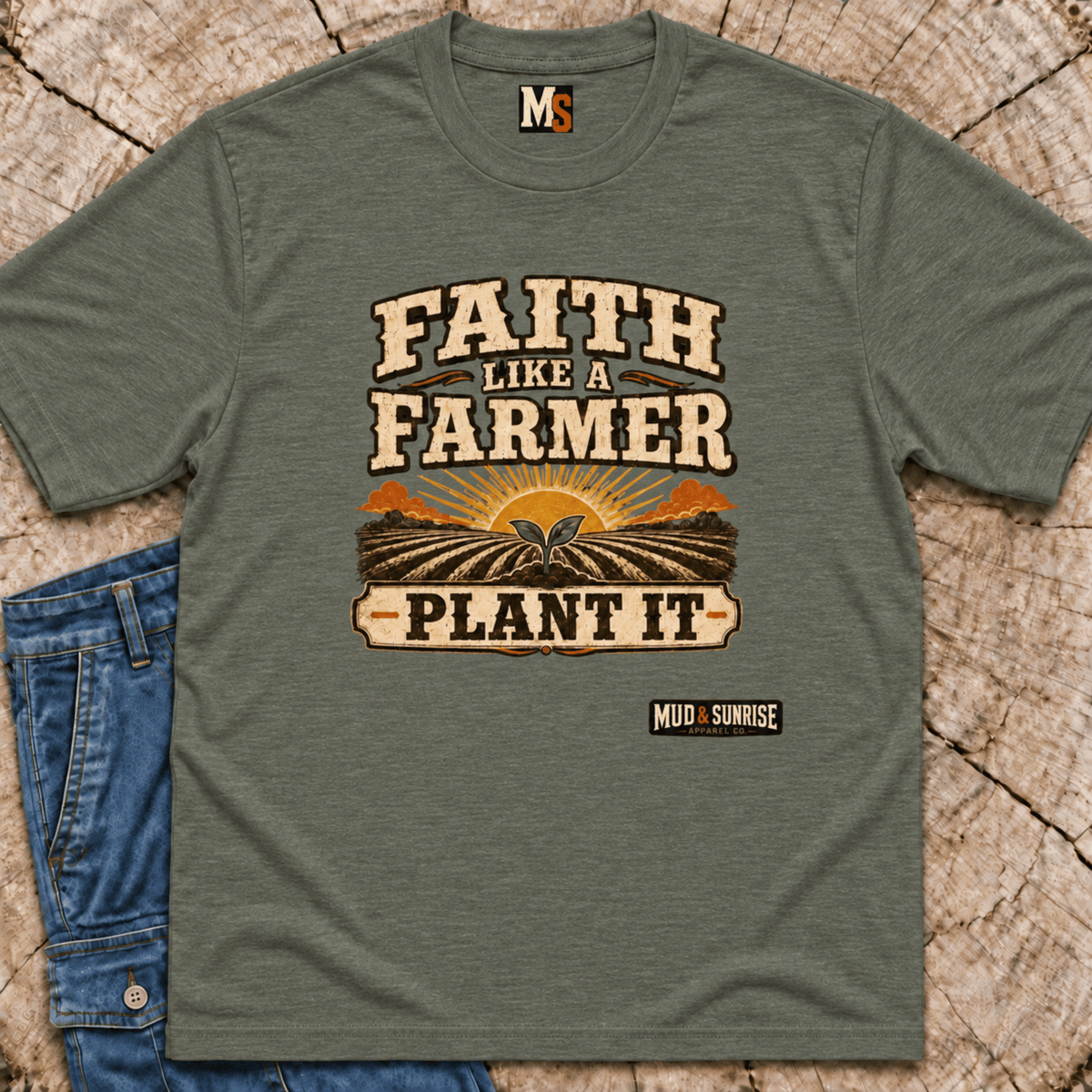 Faith like a Farmer - Plant it T-shirt