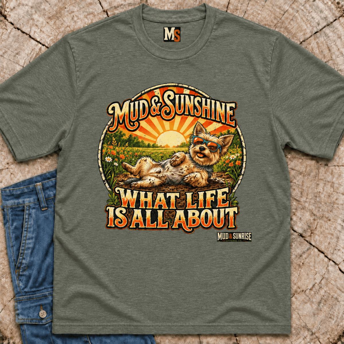 Mud & Sunshine - what life is all about T-shirt