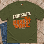 Early Starts, Honest Work T-shirt
