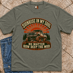 Sunrise in my Soul, no matter how deep the mud T-shirt