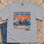 Just one more tractor T-shirt