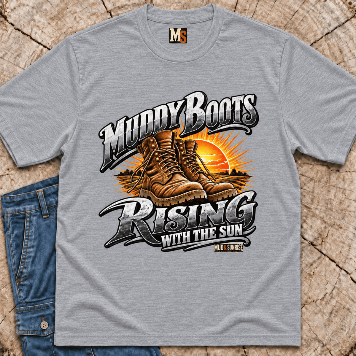 Muddy Boots. Rising with the Sun T-shirt