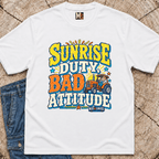 Sunrise Duty & Bad Attitude T-shirt