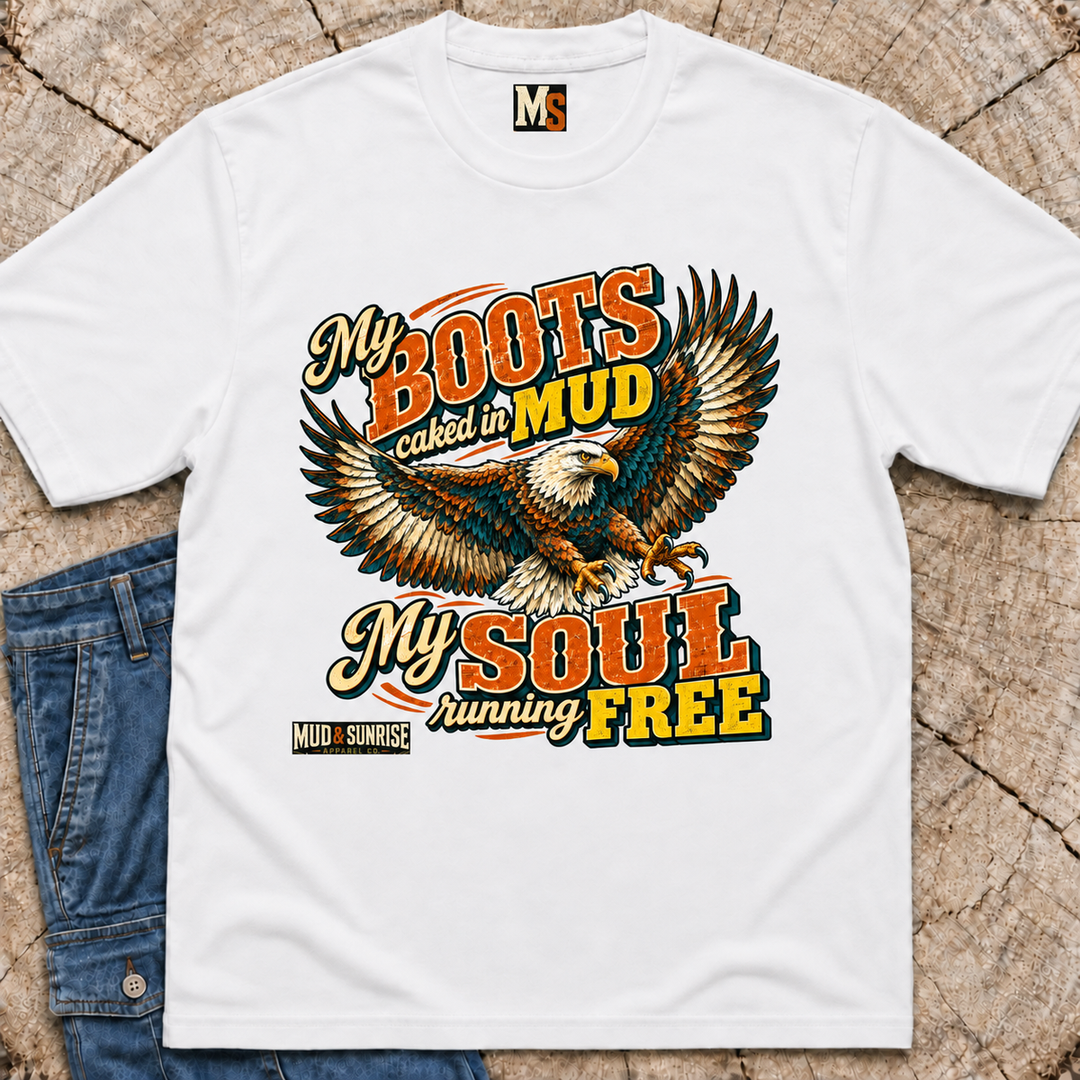 My Boots caked in mud, my soul running free T-shirt